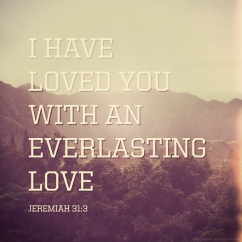 i have loved you with an everlasting love bible verse