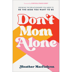 Don’t Mom Alone