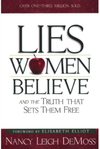 Lies Women Believe  by Nancy DeMoss