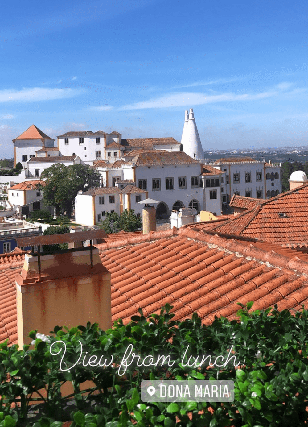 Dona Maria lunch view in Sintra Dona Maria lunch view in Sintra