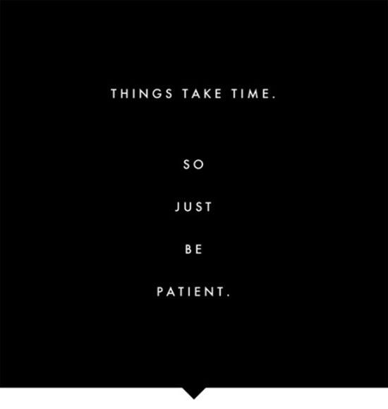 things take time